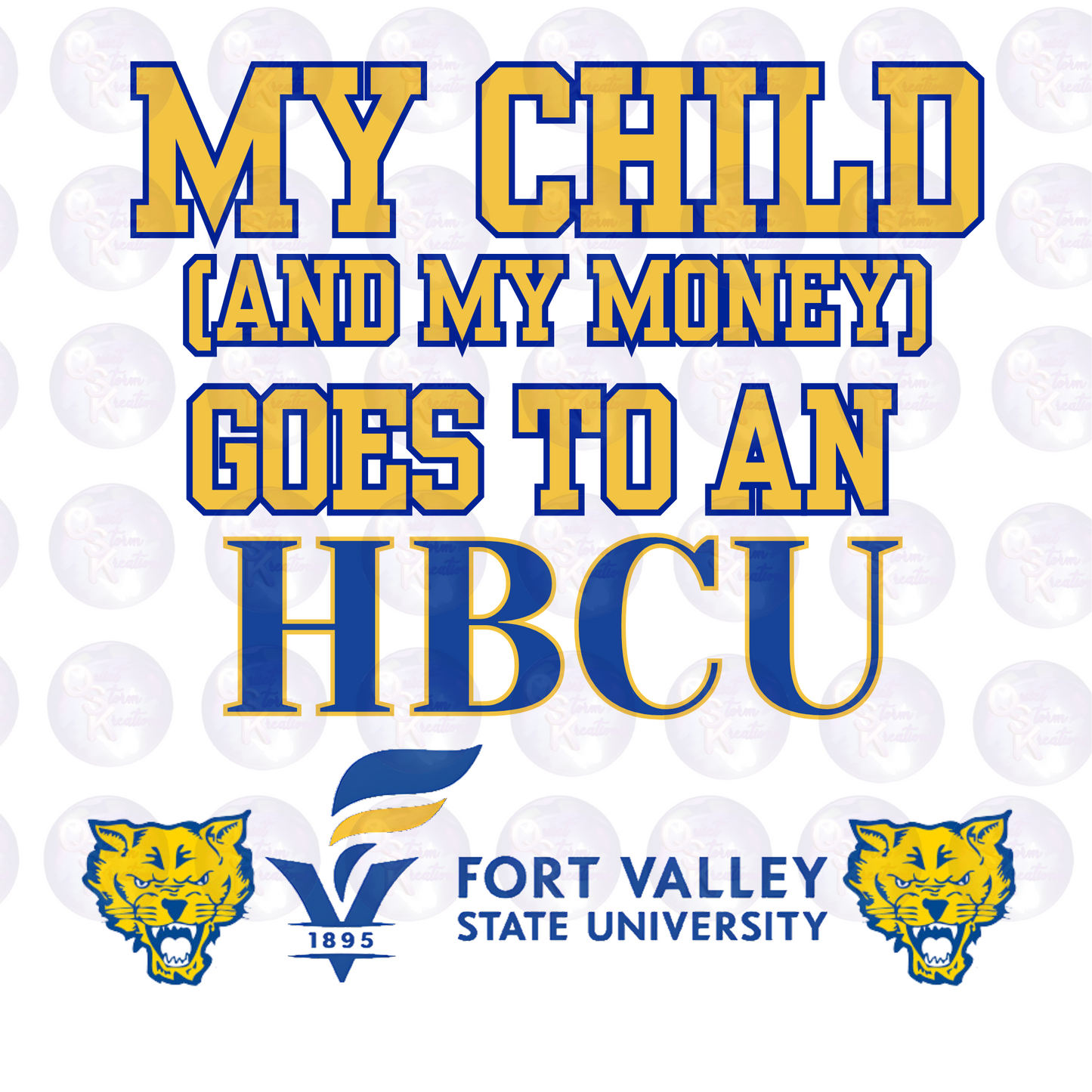 My Child and My Money Goes to HBCU Fort Valley PNG Digital Download