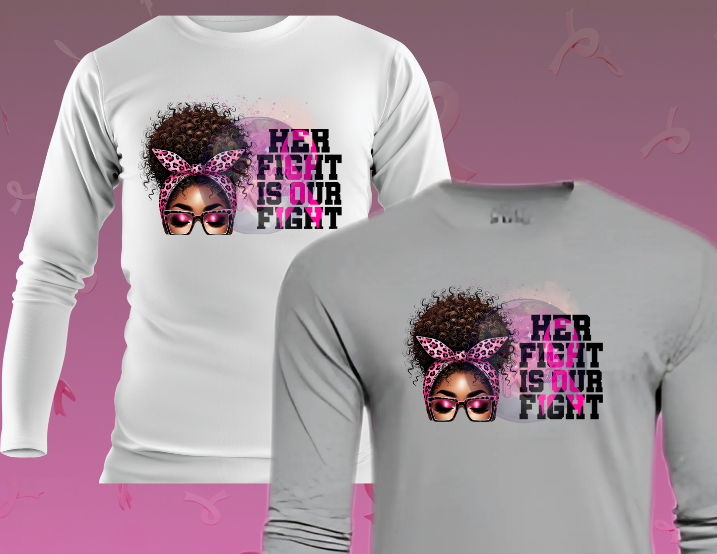 Her Fight is our Fight Long Sleeve