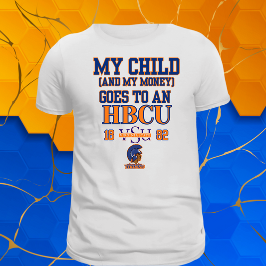 HBCU My Child and Money Goes to Virginia State T Shirt