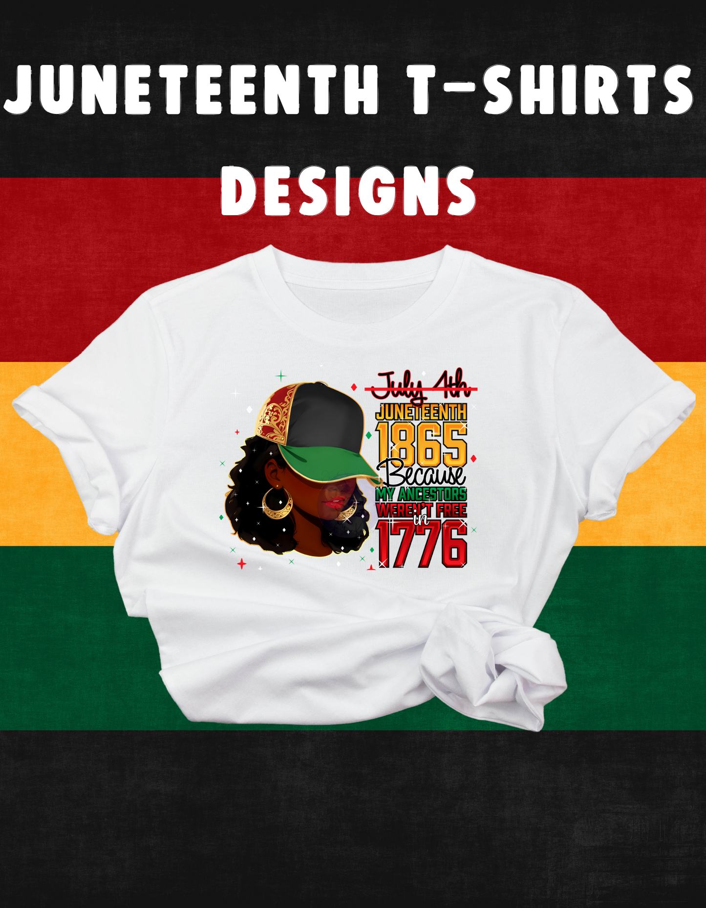 Juneteenth 1865 Because My Ancestors Weren't Free in 1779 Custom TShirt