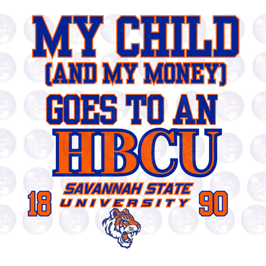 My Child and My Money Goes to HBCU Savannah State PNG Digital Download