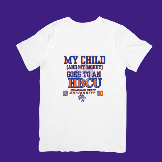 HBCU My Child and Money Goes to Savannah State T Shirt